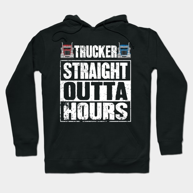 Trucker Straight Outta Hours Hoodie by captainmood